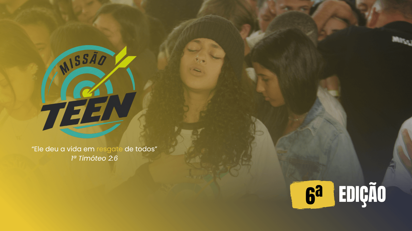 6ª Edição do Missão Teen